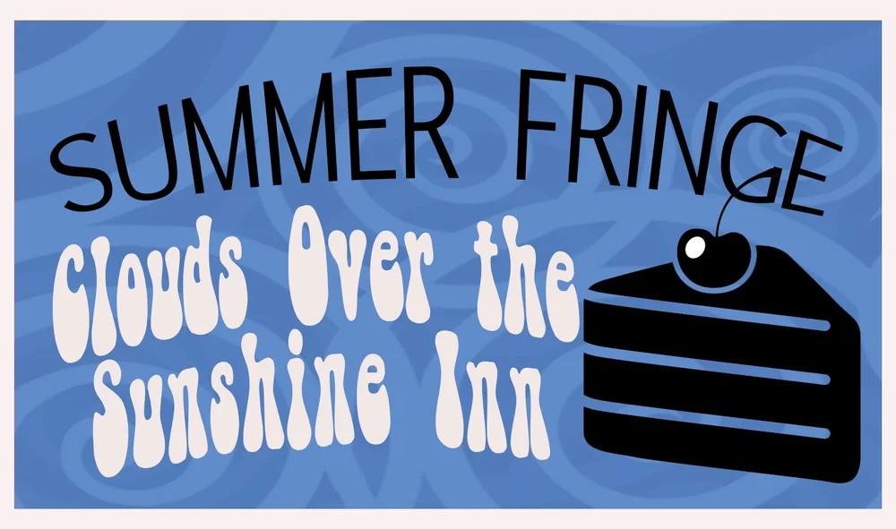 Summer Fringe: Clouds Over the Sunshine Inn