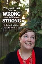 Wrong and Strong  by Juliet Gray at Williams Hall 