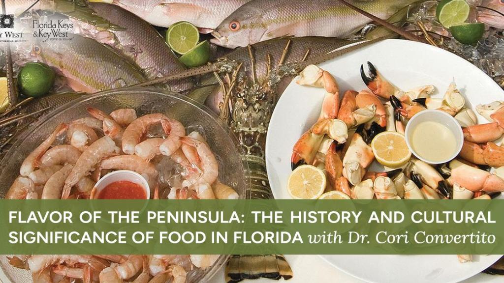 Distinguished Speaker Series: Flavor of the Peninsula | The History and Cultural Significance of Food in Florida