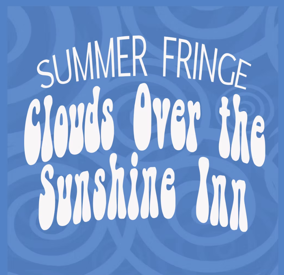 Summer Fringe: Clouds Over the Sunshine Inn