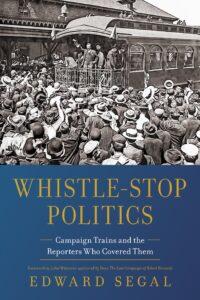 Truman Literary Series - "Whistle-Stop Politics" by Edward Segal
