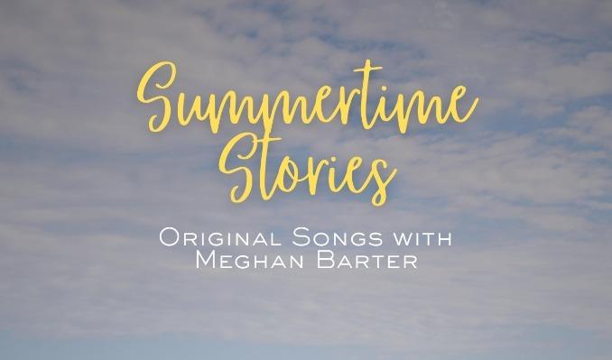 Summertime Stories: Original song session with Meghan Barter