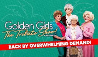 Golden Girls: The Tribute Show - A Drag Parody