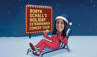 RAMS HEAD PRESENTS: ROBYN SCHALL'S HOLIDAY EXTRAVAGANZA TOUR